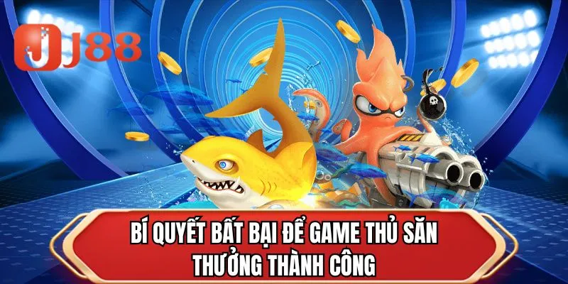 Bí quyết bất bại để game thủ săn thưởng thành công