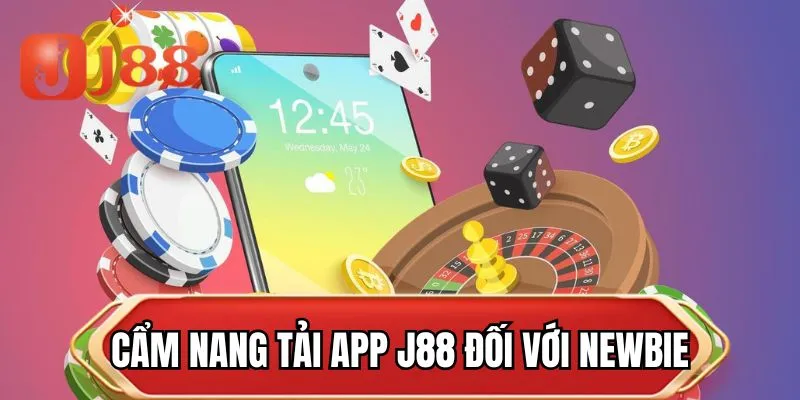 Cẩm nang tải app J88 đối với newbie