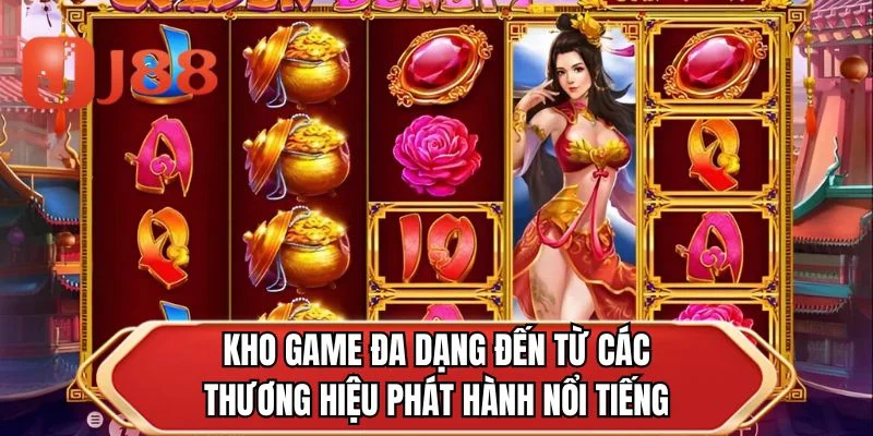 Kho game đa dạng đến từ các thương hiệu phát hành nổi tiếng