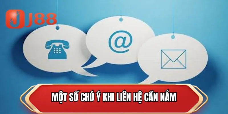 Một số chú ý khi liên hệ cần nắm