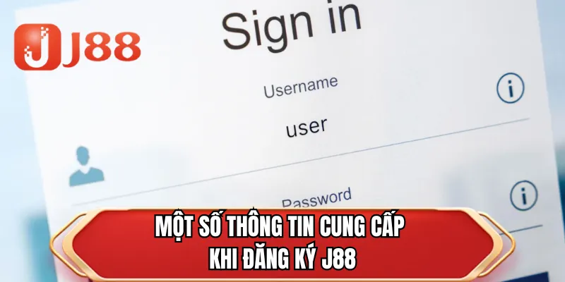 Một số thông tin cung cấp khi đăng ký J88