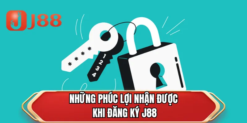 Những phúc lợi nhận được khi đăng ký J88