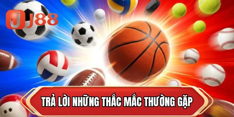 Trả lời những thắc mắc thường gặp